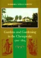 bokomslag Gardens and Gardening in the Chesapeake, 1700-1805