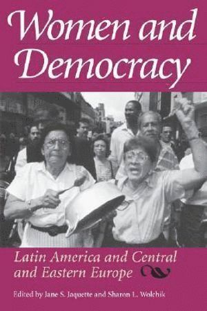 Jane S. Jaquette, Sharon L. Wolchik - Women and Democracy, Häftad