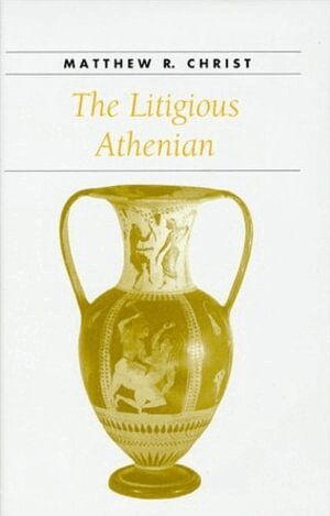 Matthew R. Christ - Litigious Athenian, Inbunden