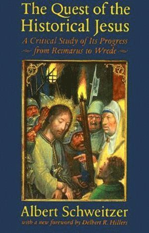Albert Schweitzer - Quest of the Historical Jesus, Häftad