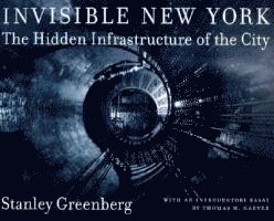 bokomslag Invisible New York: The Hidden Infrastructure of the City