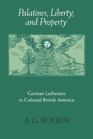 A. G. Roeber - Palatines, Liberty, and Property, Häftad