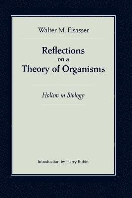 Reflections on a Theory of Organisms 1