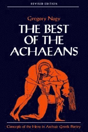 Gregory Nagy - Best of the Achaeans, Häftad