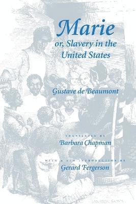 Gustave de Beaumont, Gustave De Beaumont, Gustave De Beaumont - Marie or, Slavery in the United States, Häftad