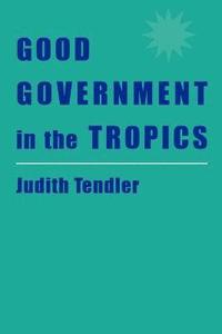 bokomslag Good Government in the Tropics
