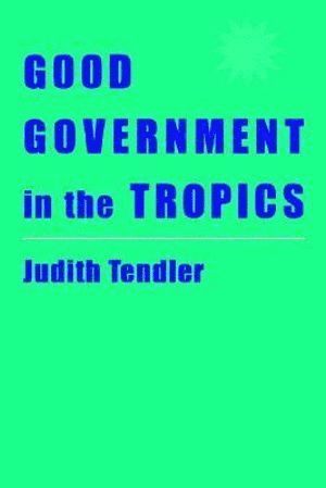 Good Government in the Tropics 1