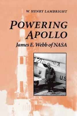 W. Henry Lambright - Powering Apollo, Häftad