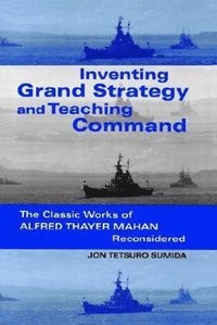 bokomslag Inventing Grand Strategy and Teaching Command