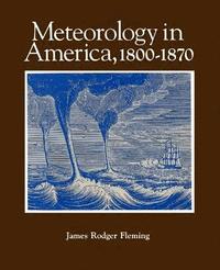 bokomslag Meteorology in America, 1800-1870