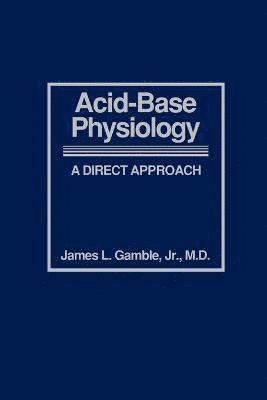 James L. Gamble Jr., James L. Gamble, Jr. Gamble, James L., James L. Jr. Gamble - Acid-Base Physiology, Häftad