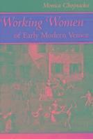 Monica Chojnacka, University of Georgia) Chojnacka, Monica (Assistant Professor - Working Women of Early Modern Venice, Inbunden