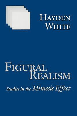 Hayden White - Figural Realism, Häftad