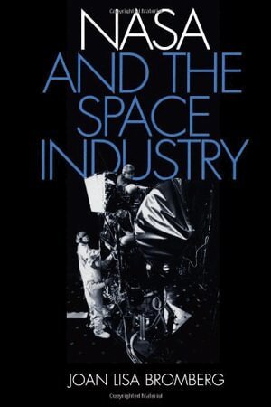 Joan Lisa Bromberg - NASA and the Space Industry, Häftad