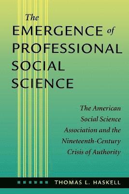 Thomas L. Haskell - Emergence of Professional Social Science, Häftad