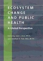Joan L. Aron, Jonathan A. Patz - Ecosystem Change and Public Health, Häftad