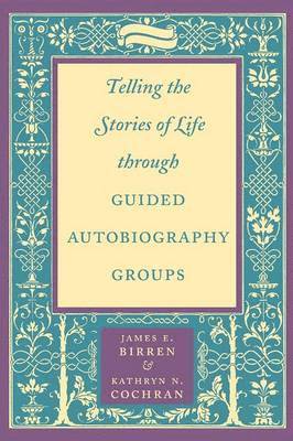 Telling the Stories of Life through Guided Autobiography Groups 1