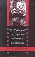 Jonathan S. Burgess - Tradition of the Trojan War in Homer and the Epic Cycle, Inbunden. Tillgänglighet: Tillfälligt slut
