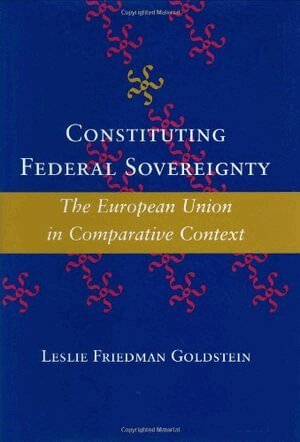 Leslie Friedman Goldstein - Constituting Federal Sovereignty, Inbunden