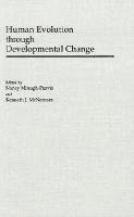Burrell College of Oseopathic Medicine) Minugh-Purvis, Nancy (Professor, Kenneth J. (University of Cambridge) McNamara, Nancy Minugh-Purvis, Kenneth J. McNamara, Kenneth J Mcnamara - Human Evolution through Developmental Change, Inbunden