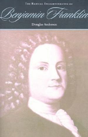 bokomslag Radical Enlightenments of Benjamin Franklin
