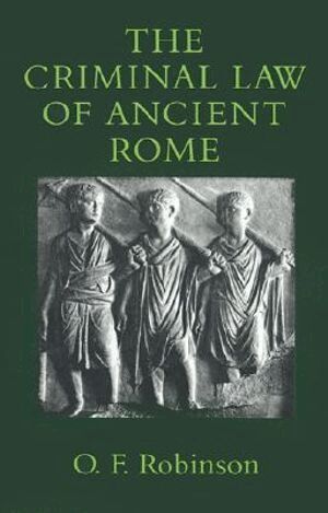 Olivia F. Robinson - Criminal Law of Ancient Rome, Häftad