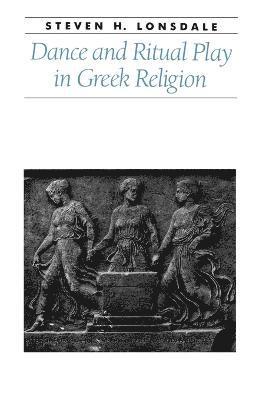 bokomslag Dance and Ritual Play in Greek Religion