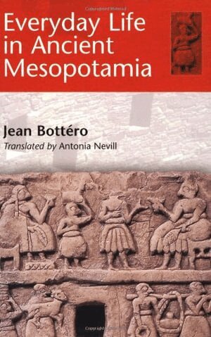 Jean Bottéro - Everyday Life in Ancient Mesopotamia, Häftad