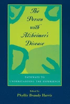 The Person with Alzheimer's Disease 1