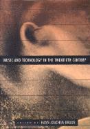 Hans-Joachim Braun - Music and Technology in the Twentieth Century, Inbunden