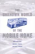 bokomslag The Unknown World of the Mobile Home