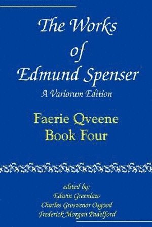 Edmund Spenser, Edwin Greenlaw, Charles Grosvenor Osgood, Frederick Morgan Pedelford, Edwin Almiron Greenlaw - Works of Edmund Spenser, Häftad