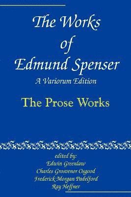 bokomslag The Works of Edmund Spenser