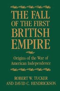 bokomslag The Fall of the First British Empire