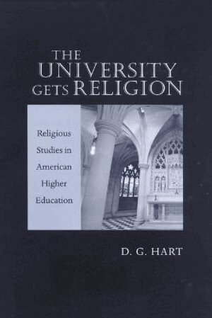 D. G. Hart - University Gets Religion, Häftad
