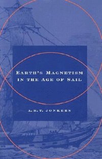 bokomslag Earth's Magnetism in the Age of Sail