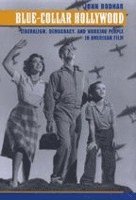 John Bodnar, John (Indiana University) Bodnar - Blue-Collar Hollywood, Inbunden