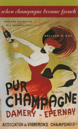 Kolleen M. Guy - When Champagne Became French, Inbunden