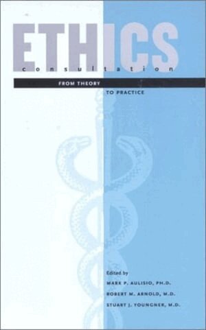 Mark P. Aulisio, Robert M. Arnold, Stuart J. Youngner - Ethics Consultation, Inbunden