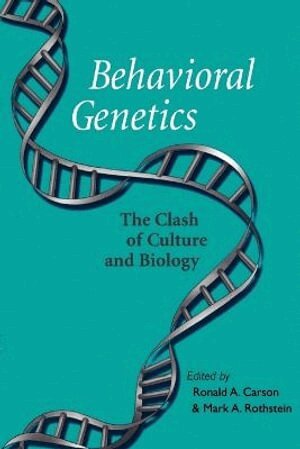 Ronald A. Carson, Mark A. Rothstein - Behavioral Genetics, Häftad