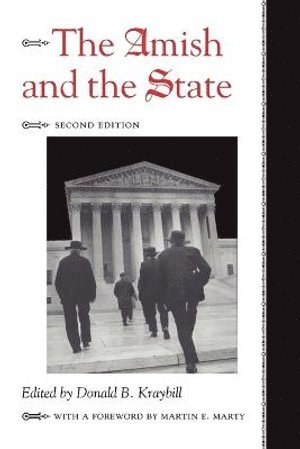 Donald B. Kraybill - Amish and the State, Häftad
