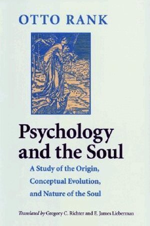 Otto Rank - Psychology and the Soul, Häftad