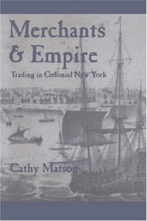 Cathy Matson - Merchants and Empire, Häftad
