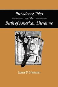 bokomslag Providence Tales and the Birth of American Literature