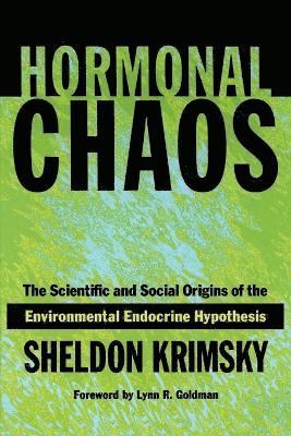 Sheldon Krimsky - Hormonal Chaos, Häftad