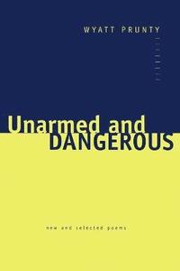 bokomslag Unarmed and Dangerous
