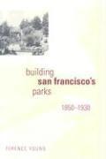 bokomslag Building San Francisco's Parks, 18501930