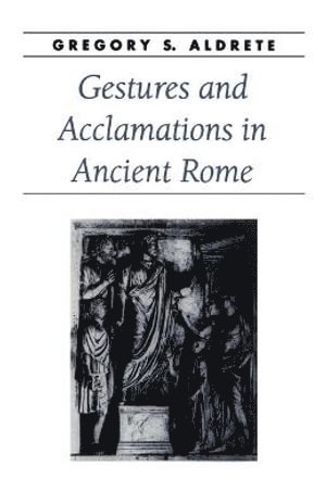 bokomslag Gestures and Acclamations in Ancient Rome