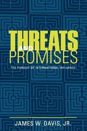 James W. Davis - Threats and Promises:, Häftad
