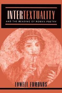 bokomslag Intertextuality and the Reading of Roman Poetry